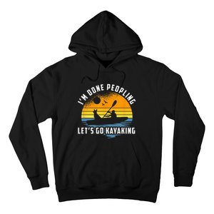 Im Done Peopling Lets Go Kayaking Kayak & Dog Lover Hoodie