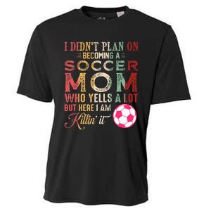 I DidnT Plan On Becoming A Soccer Mom Cooling Performance Crew T-Shirt