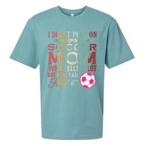 I DidnT Plan On Becoming A Soccer Mom Sueded Cloud Jersey T-Shirt