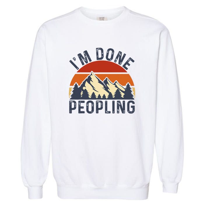 IM Done Peopling Funny Vintage Style Garment-Dyed Sweatshirt