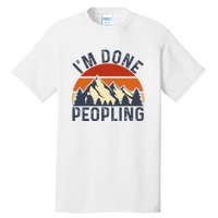 IM Done Peopling Funny Vintage Style Tall T-Shirt