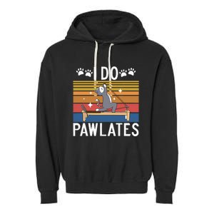 I Do Pawlates Cat Pilates Garment-Dyed Fleece Hoodie