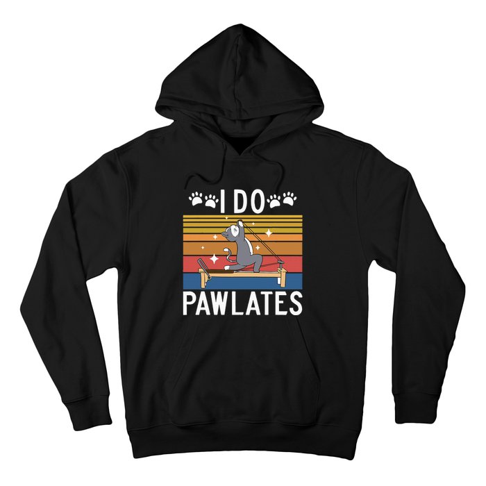 I Do Pawlates Cat Pilates Hoodie