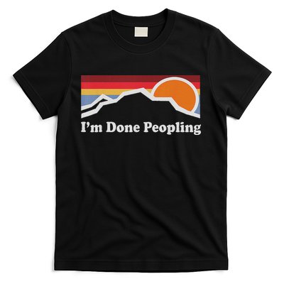 I'm Done Peopling T-Shirt