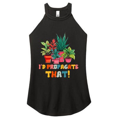 I D Propagate That Funny Plant Lover Gardener Gardening Women's Perfect Tri Rocker Tank