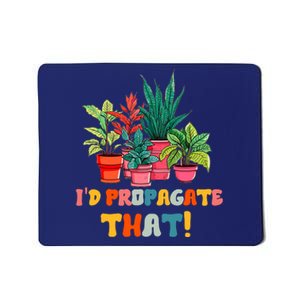 I D Propagate That Funny Plant Lover Gardener Gardening Mousepad