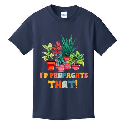 I D Propagate That Funny Plant Lover Gardener Gardening Kids T-Shirt