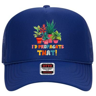 I D Propagate That Funny Plant Lover Gardener Gardening High Crown Mesh Back Trucker Hat