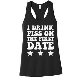 I Drink Piss On The First Date Funny Quote Women's Racerback Tank