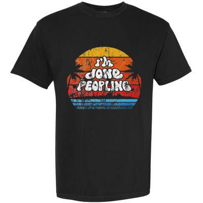 IM Done Peopling Distressed Beach Summer Funny Introvert Garment-Dyed Heavyweight T-Shirt
