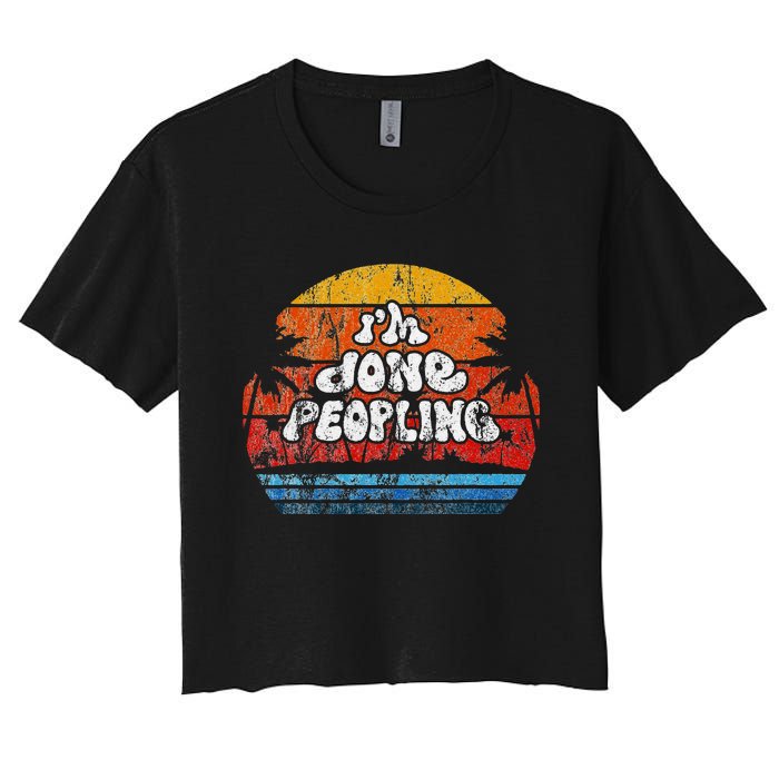 IM Done Peopling Distressed Beach Summer Funny Introvert Women's Crop Top Tee