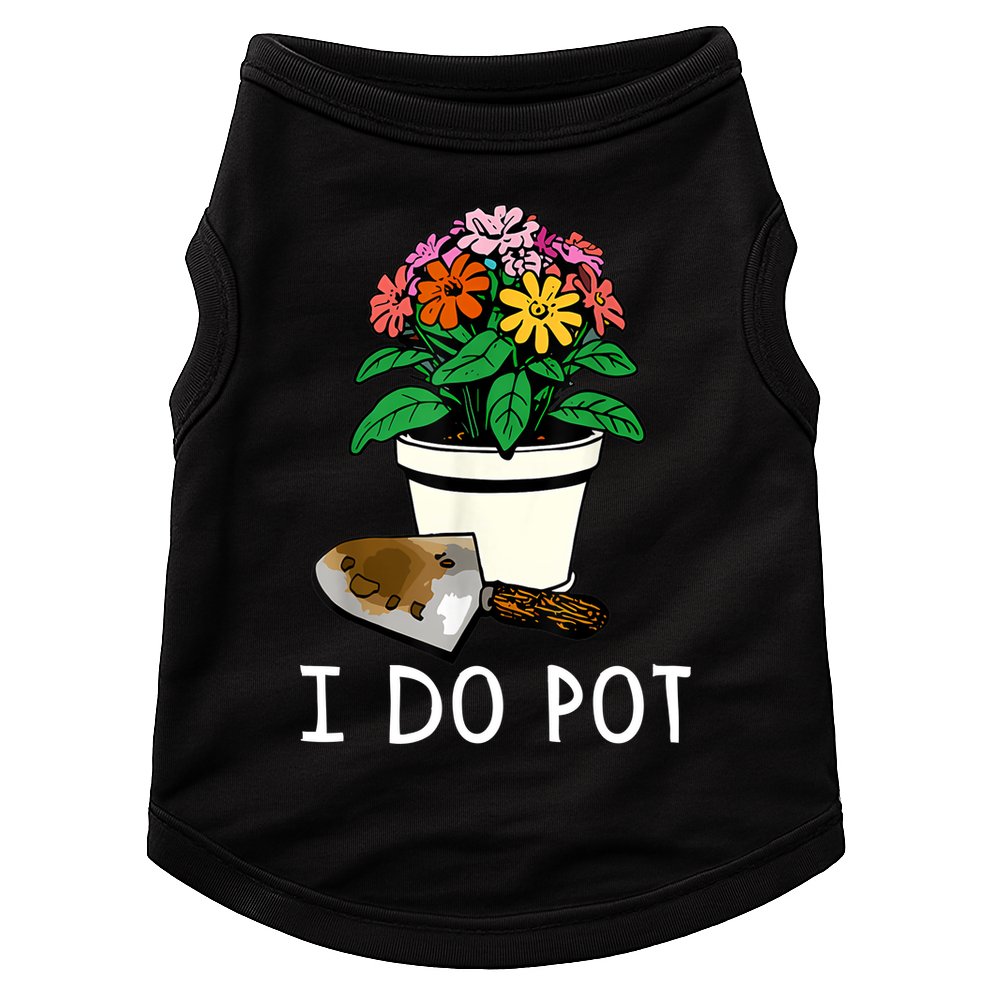 I Do Pot Flowers Doggie Tank