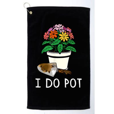 I Do Pot Flowers Golf Towel