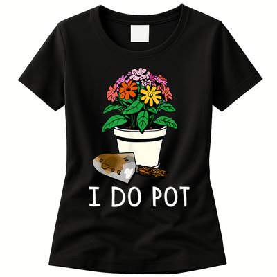 I Do Pot Flowers Womens T-Shirt