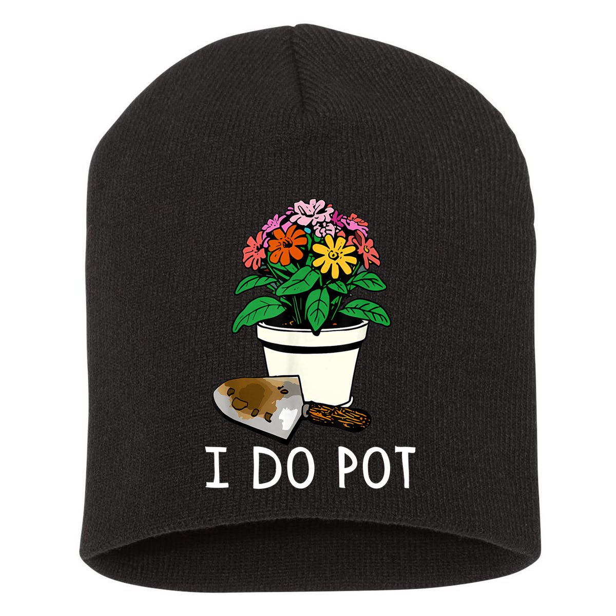 I Do Pot Flowers Short Acrylic Beanie