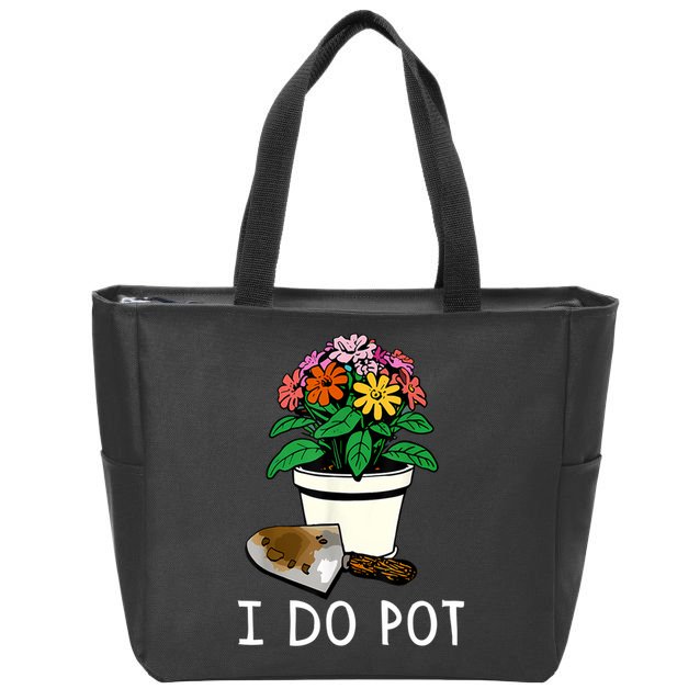 I Do Pot Flowers Zip Tote Bag