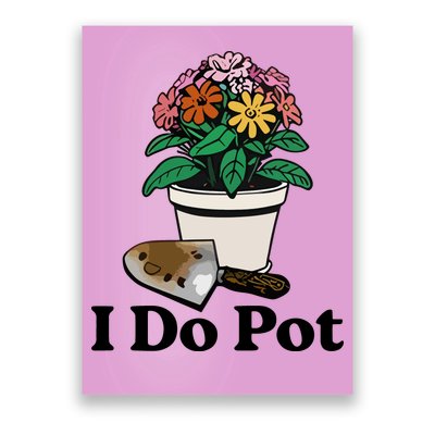 I Do Pot Poster