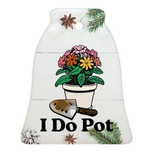 I Do Pot Ceramic Bell Ornament