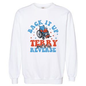 Independence Day Put It In Reverse Terry Funny 4th Of July Garment-Dyed Sweatshirt