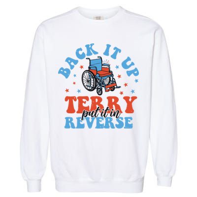 Independence Day Put It In Reverse Terry Funny 4th Of July Garment-Dyed Sweatshirt