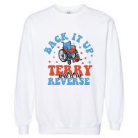 Independence Day Put It In Reverse Terry Funny 4th Of July Garment-Dyed Sweatshirt