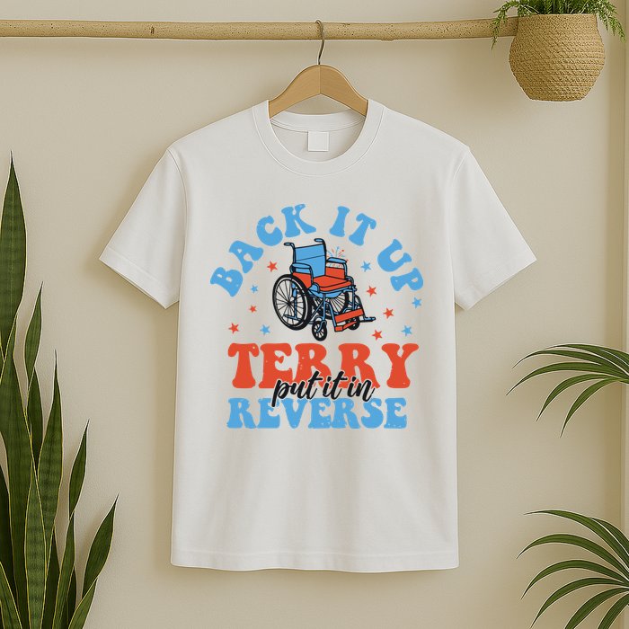 Independence Day Put It In Reverse Terry Funny 4th Of July T-Shirt