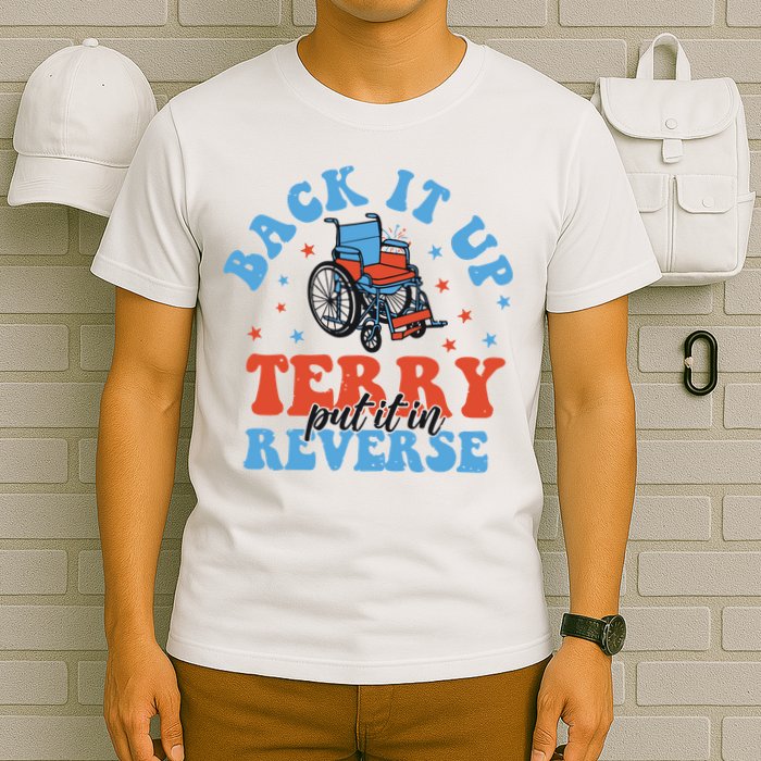 Independence Day Put It In Reverse Terry Funny 4th Of July T-Shirt