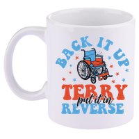 Independence Day Put It In Reverse Terry Funny 4th Of July 11oz C Handle Ceramic Mug