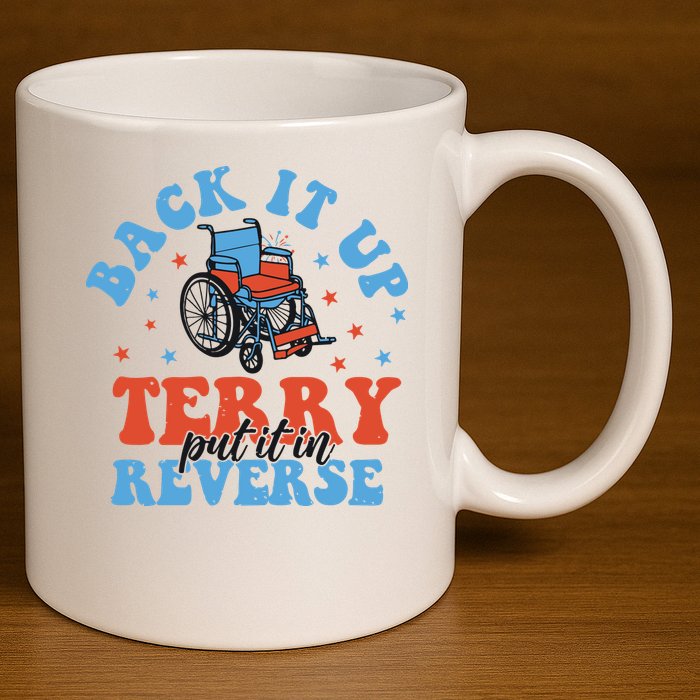 Independence Day Put It In Reverse Terry Funny 4th Of July 11oz C Handle Ceramic Mug
