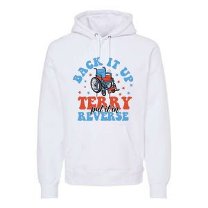 Independence Day Put It In Reverse Terry Funny 4th Of July Premium Hoodie