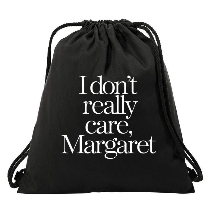 I Dont Really Care Margaret Drawstring Bag