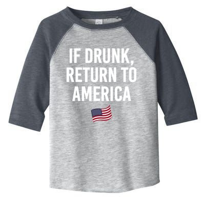 If Drunk Return To America 4th Of July Ing Gift Toddler Fine Jersey T-Shirt