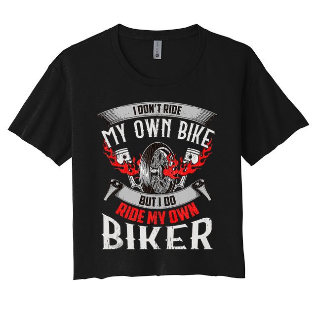 I Dont Ride My Own Bike Biker Chick Wife Red Motorcycle Women's Crop Top Tee