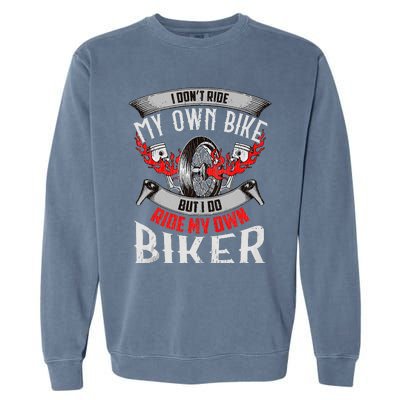 I Dont Ride My Own Bike Biker Chick Wife Red Motorcycle Garment-Dyed Sweatshirt