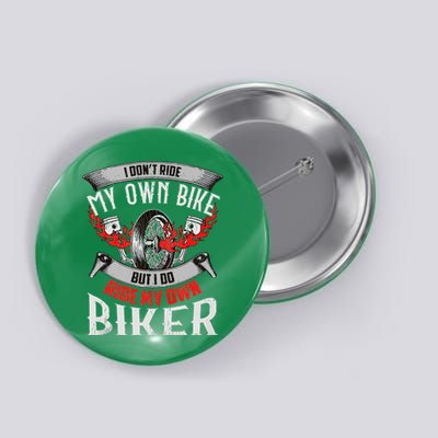 I Dont Ride My Own Bike Biker Chick Wife Red Motorcycle Button