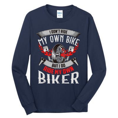 I Dont Ride My Own Bike Biker Chick Wife Red Motorcycle Tall Long Sleeve T-Shirt