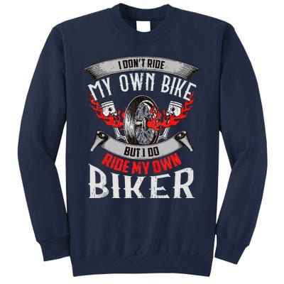 I Dont Ride My Own Bike Biker Chick Wife Red Motorcycle Tall Sweatshirt