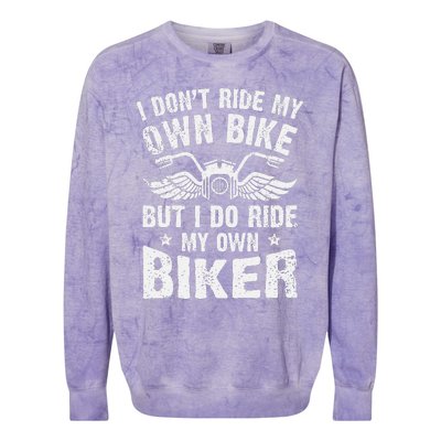 I Dont Ride My Own Bike But I Do Ride My Own Biker Funny Colorblast Crewneck Sweatshirt