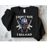 I Dont Run I Reload Gun Rights AR 15 Skull American Flag Sweatshirt