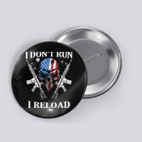 I Dont Run I Reload Gun Rights AR 15 Skull American Flag Button