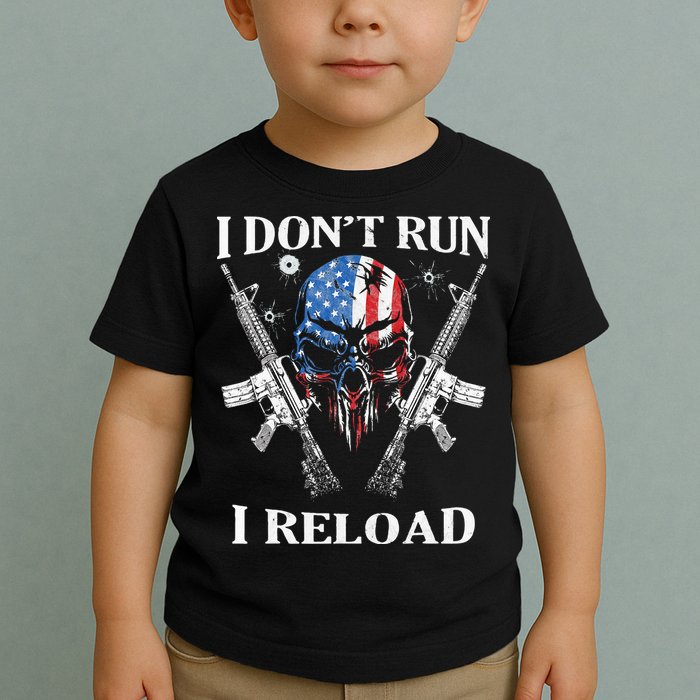 I Dont Run I Reload Gun Rights AR 15 Skull American Flag Toddler T-Shirt