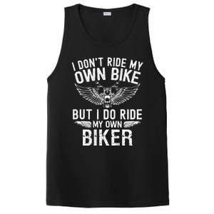 I DonT Ride My Own Bike But I Do Ride My Own Biker PosiCharge Competitor Tank