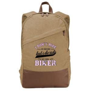 I DonT Ride My Own Bike But I Do Ride My Own Biker Cotton Canvas Backpack