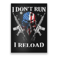 I DonT Run I Reload Gun Rights Ar15 Skull American Flag Poster