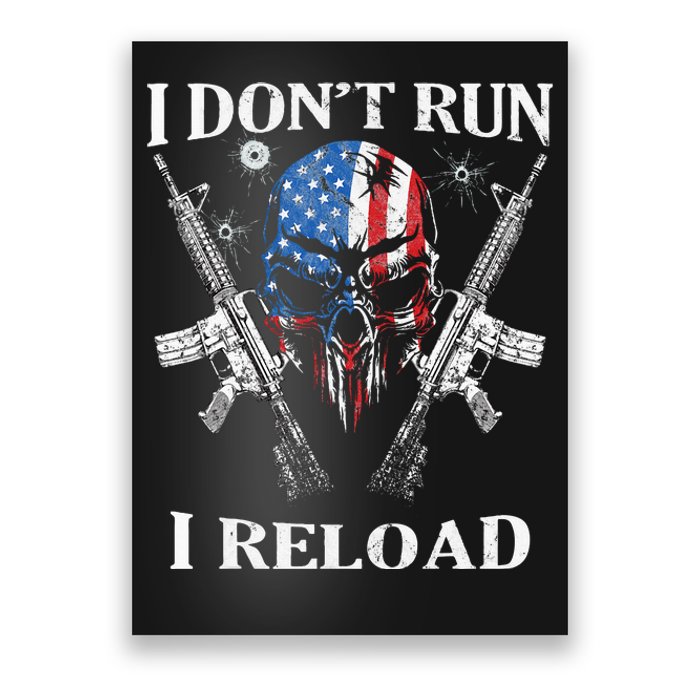 I DonT Run I Reload Gun Rights Ar15 Skull American Flag Poster