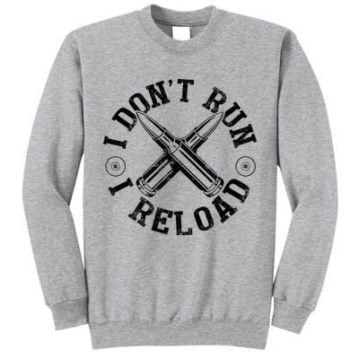 I DonT Run I Reload Gun Rights American Flag Patriots Back Tall Sweatshirt