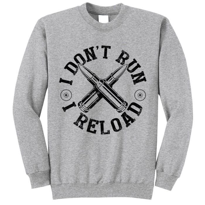 I DonT Run I Reload Gun Rights American Flag Patriots Back Tall Sweatshirt