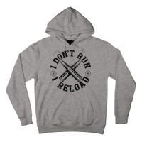 I DonT Run I Reload Gun Rights American Flag Patriots Back Tall Hoodie