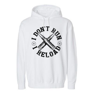 I DonT Run I Reload Gun Rights American Flag Patriots Back Garment-Dyed Fleece Hoodie