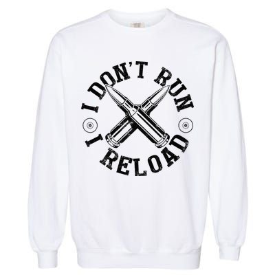 I DonT Run I Reload Gun Rights American Flag Patriots Back Garment-Dyed Sweatshirt